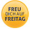 Freu dich auf Freitag